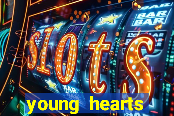young hearts assistir 2024
